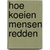 Hoe koeien mensen redden