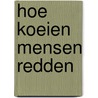Hoe koeien mensen redden door David Van Turnhout