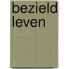 Bezield leven door Pamela Kribbe