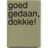 Goed gedaan, Dokkie!