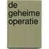 De geheime operatie