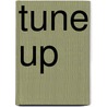 TUNE UP by Leen Van Helsland