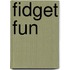 Fidget fun