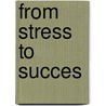 From Stress to Success by Mirjam Pol
