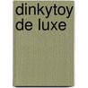 Dinkytoy de Luxe door Job Boersma