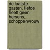 De laatste gasten, Liefde heeft geen hersens, Schoppenvrouw by Mensje van Keulen