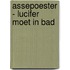 Assepoester - Lucifer moet in bad