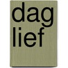 Dag Lief door Henriette Hemmink