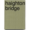 Haighton Bridge door Onbekend