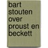 Bart Stouten over Proust en Beckett