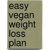 Easy Vegan Weight Loss Plan door Sanne van Rooij