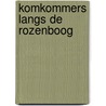 Komkommers langs de rozenboog door Nettie Kuijer