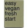Easy Vegan Fresh Start door Sanne van Rooij