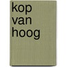 Kop van Hoog door Willem Cremers
