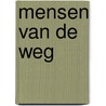 Mensen van de weg door J. van 'T. Hul