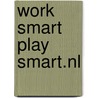 Work smart play smart.nl door Hidde Vries