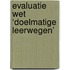 Evaluatie wet ‘Doelmatige Leerwegen’
