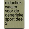 Didactiek waaier voor de generieke sport deel 2 door Silvia Bos