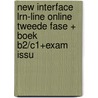 New Interface LRN-line online tweede fase + boek B2/C1+Exam Issu door Onbekend
