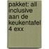 Pakket: All inclusive aan de keukentafel 4 exx