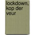Lockdown, kop der veur