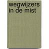 Wegwijzers in de mist door Paul Dunki Jacobs