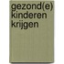 Gezond(e) kinderen krijgen