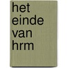 Het einde van HRM door Roeland van Laer