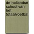 De Hollandse School van het totaalvoetbal