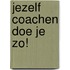 Jezelf coachen doe je zo!