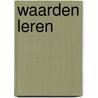 Waarden Leren door Bert Slaa