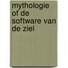 Mythologie of de software van de ziel door Ton van der Kroon