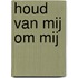 Houd van Mij om Mij