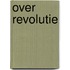 Over Revolutie