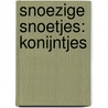 Snoezige Snoetjes: Konijntjes door Onbekend
