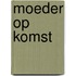 Moeder op komst