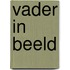 Vader in beeld