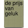 De prijs van geluk door Ruben Gowricharn