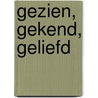 Gezien, gekend, geliefd by R. York Moore