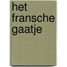Het Fransche Gaatje by Eric de Groot