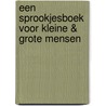 Een sprookjesboek voor kleine & grote mensen door Storytellers Aalst Schrijversklas Academie voor Podiumkunsten