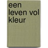 Een leven vol kleur by Fatinha Ramos