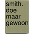 Smith. Doe maar gewoon