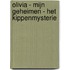 Olivia - Mijn geheimen - Het kippenmysterie