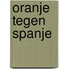 Oranje tegen Spanje door Edward de Maesschalck