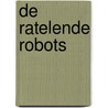 De ratelende robots door Shane Hegarty