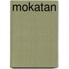 Mokatan by Annemarie van der Beek
