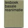 Lesboek Basale Reanimatie by Wiebe de Vries
