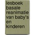Lesboek Basale Reanimatie van baby's en kinderen
