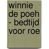 Winnie de Poeh - Bedtijd voor Roe by Disney